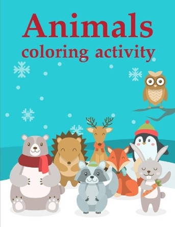 Animals coloring activity: Christmas Book, Easy and Funny Animal Images by J K Mimo 9781712441107