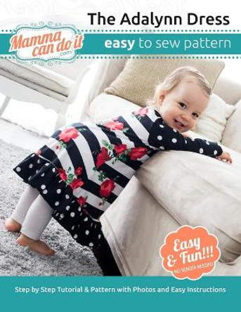 The Adalynn Dress Pattern: Nb-24 months by Elizabeth G Singler 9781676382478