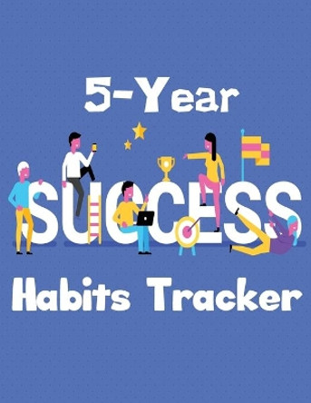 5-Year Success Habits Tracker by Ruks Rundle 9781676523673