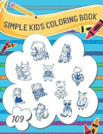 Simple Kid's Coloring Book: Large Fun Animals Shapes for Toddlers by Ellejoy Coloring Books 9781686395895