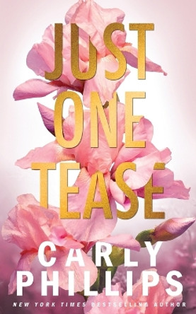 Just One Tease: The Dirty Dares by Carly Phillips 9781685591335