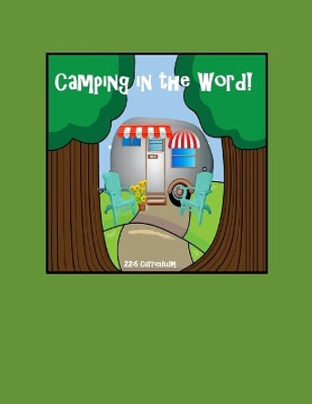 Camping in the Word! by Jaycee Garlitz 9781687210708