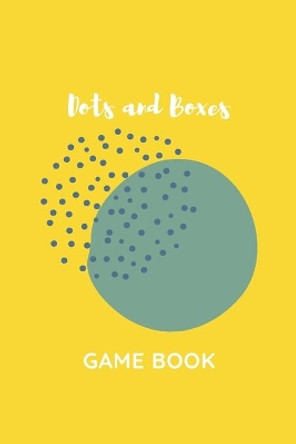 Dots and Boxes Game Book: Fun and Challenging Games to Play While You are Traveling, Camping, or on a Road-trip.: Perfect for Family Activity, 120 Pages, 6&quot;x9&quot;. by Wonderland Publishing 9781699816011