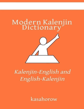 Modern Kalenjin Dictionary: Kalenjin-English and English-Kalenjin by Kasahorow 9781700117854