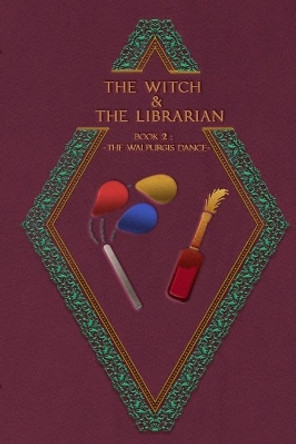 The Witch & The Librarian: Book #2: The Walpurgis Dance by Damian Stroud 9781690173199