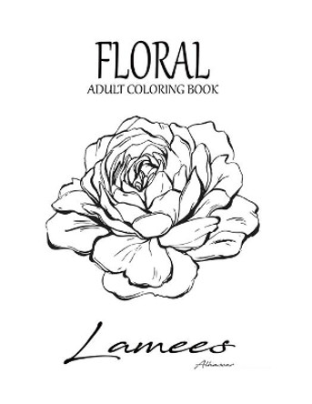 Floral: Adult Coloring Book by Lamees Alhassar 9781691766314