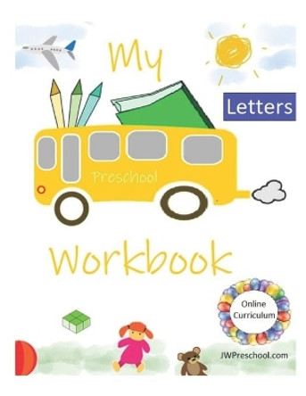 My Preschool Letters Workbook by Jw Preschool 9781698304908