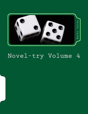 Novel-try Volume 4: The Adventure Novel by Kathy Tuten 9781491295380