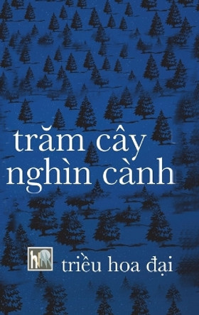 Tram Cay Nghin Canh: Hard Cover - Phong Van by Ha Nguyen Du 9781716914539