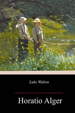 Luke Walton by Horatio Alger 9781717383877