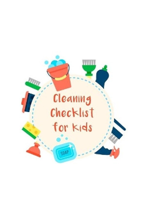 Cleaning Checklist for Kids: Daily and Weekly Responsibility Tracker for Children With Coloring Section by Nora K Harrison 9781691456079