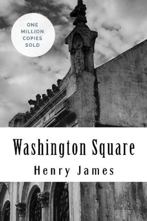 Washington Square by Henry James 9781717047243