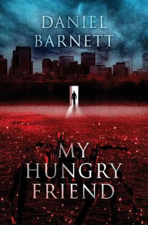 My Hungry Friend by Daniel Barnett 9781717432636