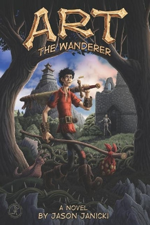 Art the Wanderer by Jason Janicki 9781718076709