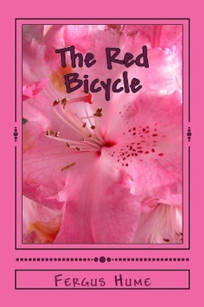 The Red Bicycle by Fergus Hume 9781718612709