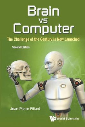 Brain Vs Computer: The Challenge Of The Century Is Now Launched by Jean-pierre Fillard