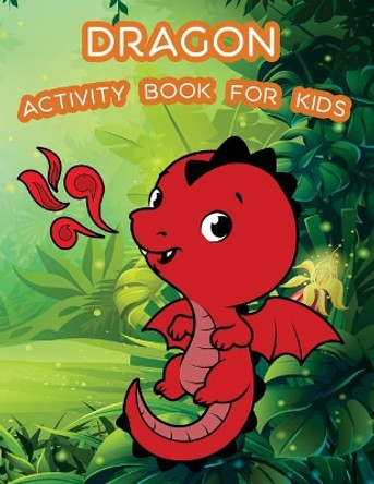 Dragon Activity Book for Kids: : Kids Activities Book with Fun and Challenge in Dragon Theme: Coloring, Color by Number, Word Search, Trace Lines and Letters and More. (Activity Book for Kids Ages 3-5) by Happy Summer 9781718861473