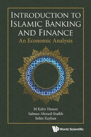Introduction To Islamic Banking And Finance: An Economic Analysis by M Kabir Hassan