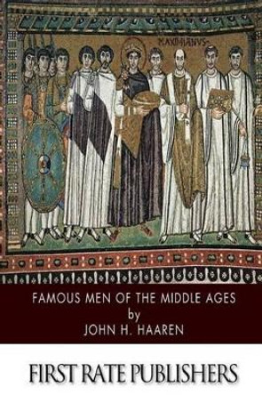 Famous Men of the Middle Ages by A B Poland 9781500378226