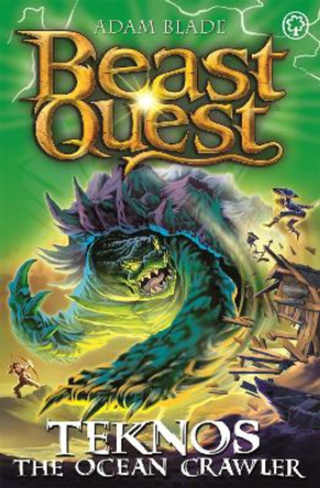 Beast Quest: Teknos the Ocean Crawler: Series 26 Book 1 by Adam Blade