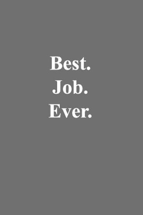 Best.Job.Ever. by Kany Books 9781702269537