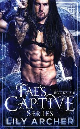 Fae's Captive: 5-8: Beth & Gareth by Lily Archer 9781702515436