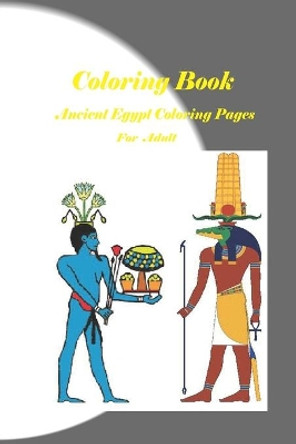 Adult Coloring Book: Ancient Egypt Coloring Pages.. by M Mo 9781705823163