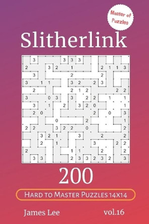 Master of Puzzles - Slitherlink 200 Hard to Master Puzzles 14x14 vol.16 by James Lee 9781705999172