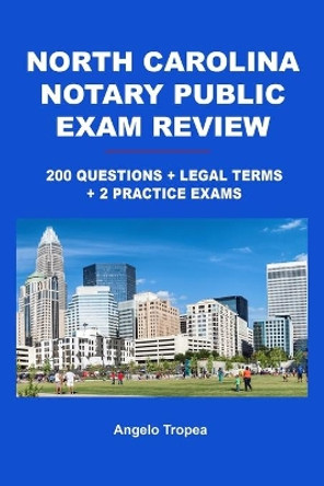 North Carolina Notary Public Exam Review by Angelo Tropea 9781695770782