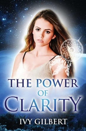 The Power of Clarity by Ivy Gilbert 9781706705161