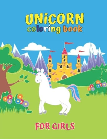 Unicorn Coloring Book For Girls: Adorable and various unique design of coloring book perfectly for girls ages 4-8 . by Laalpiran Publishing 9781703375930