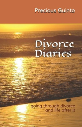 Divorce Diaries: going through divorce and life after it by Precious Guinto 9781696345934