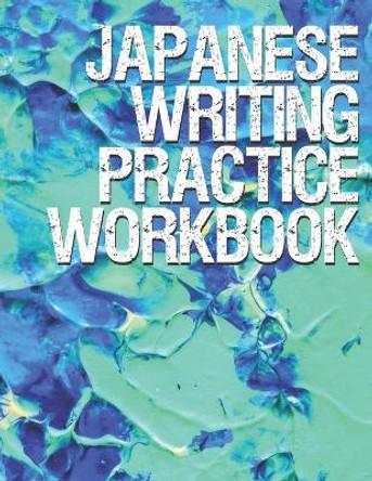 Japanese Writing Practice Workbook: Genkouyoushi Paper For Writing Japanese Kanji, Kana, Hiragana And Katakana Letters Abstract Blue Design by Fresan Learn Books 9781697351101