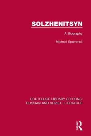 Solzhenitsyn: A Biography by Michael Scammell