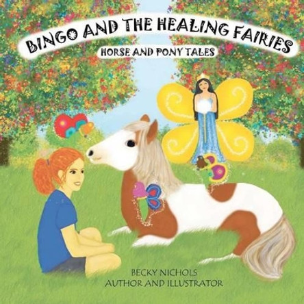 Bingo and the Healing Fairies by Becky Nichols 9781475159943