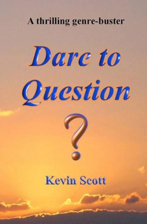 Dare to Question by Kevin Scott 9781449979898