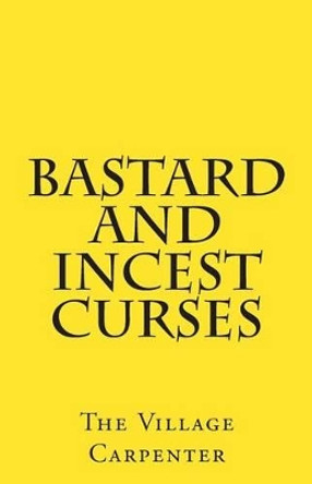 Bastard And Incest Curses by Charles Lee Emerson 9781467924184