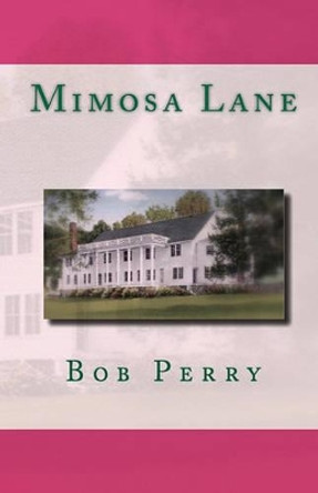 Mimosa Lane by Bob Perry 9781451538168