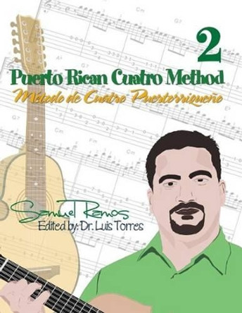 Puerto Rican Cuatro Method: Samuel Ramos by Samuel Ramos 9781468143522