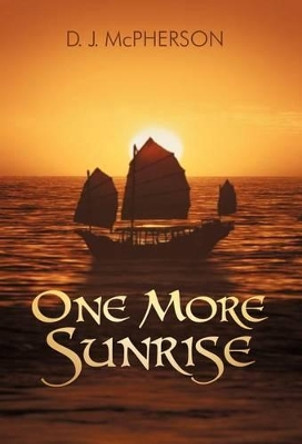 One More Sunrise by D J McPherson 9781469776972