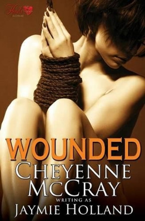 Wounded by Cheyenne McCray 9781492186410