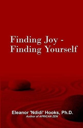 Finding Joy - Finding Yourself by Eleanor 'Ndidi' Hooks Ph D 9781492206033