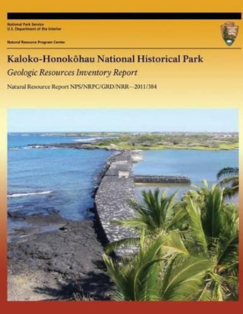 Kaloko Honokohau National Historical Park Geologic Resources Inventory Report by National Park Service 9781492215912