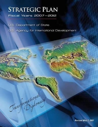 Strategic Plan - Fiscal Years 2007-2012 by U S Agency for Internation Development 9781481142694