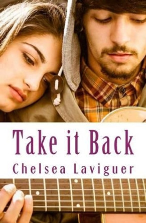 Take it Back by Chelsea Laviguer 9781511987158