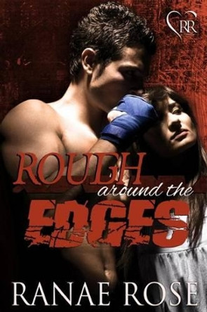 Rough Around the Edges by Ranae Rose 9781483946191