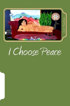 I Choose Peace by Deb Fantham 9781523410705