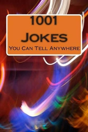 1001 Jokes: You Can Tell Anywhere by Darrell Maloney 9781492909354