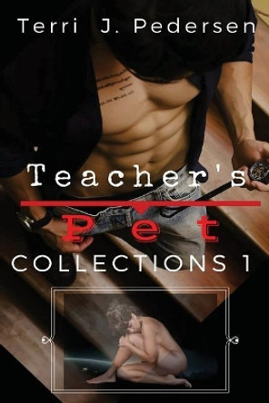 Teacher's Pet Collections 1 by Terri J Pedersen 9781534868069