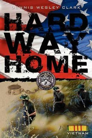 Hard Way Home by Dennis Wesley Clark 9781419684364